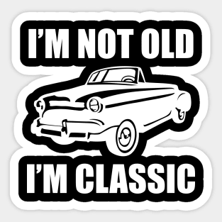 I´m Not Old I´m Classic Sticker